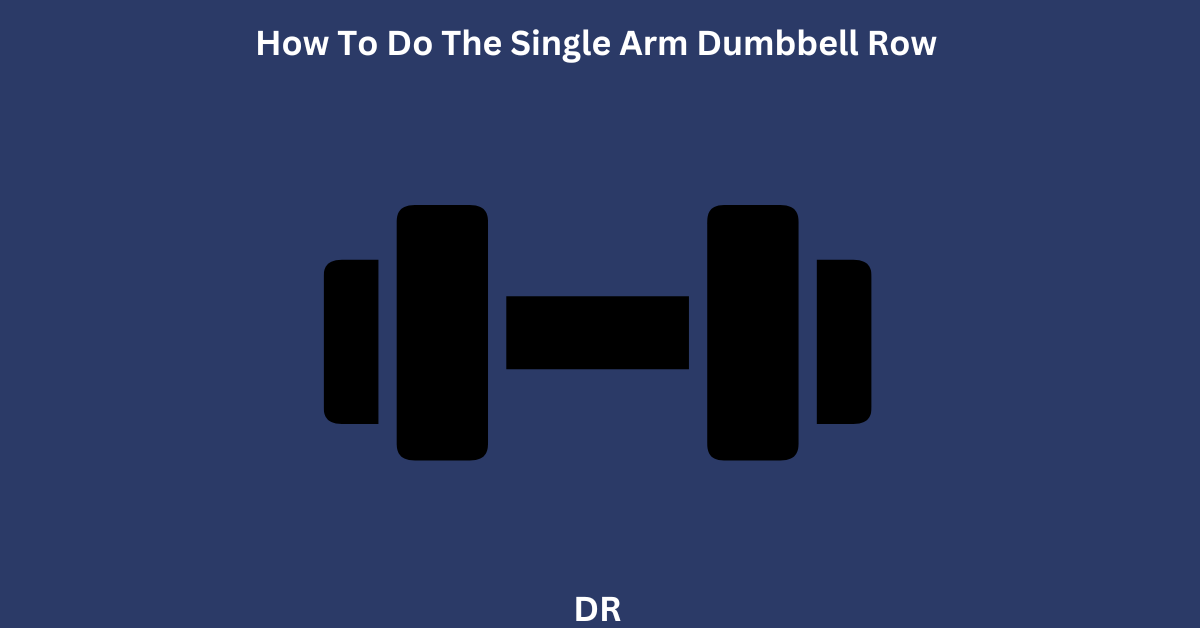 single arm dumbbell row